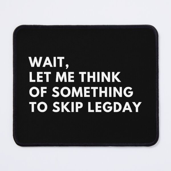 Item preview, Excuses To Skip Legday designed and sold by TjeerdWillem.