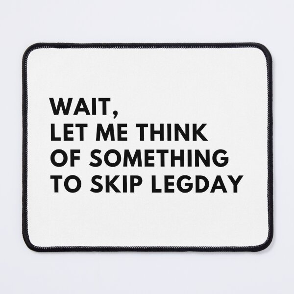 Item preview, Excuses To Skip Legday designed and sold by TjeerdWillem.