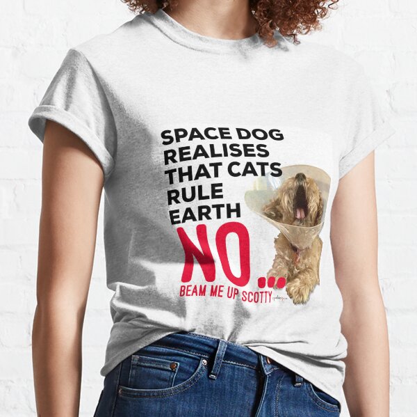 SPACE DOG - NO… Beam Me Up Scotty Classic T-Shirt