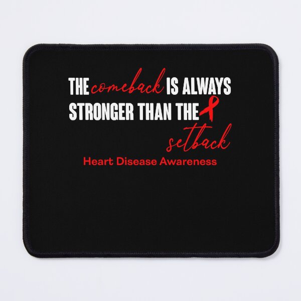 Item preview, Heart Disease Awareness - The Comeback is Always Stronger Than The Setback designed and sold by Robbsyn.