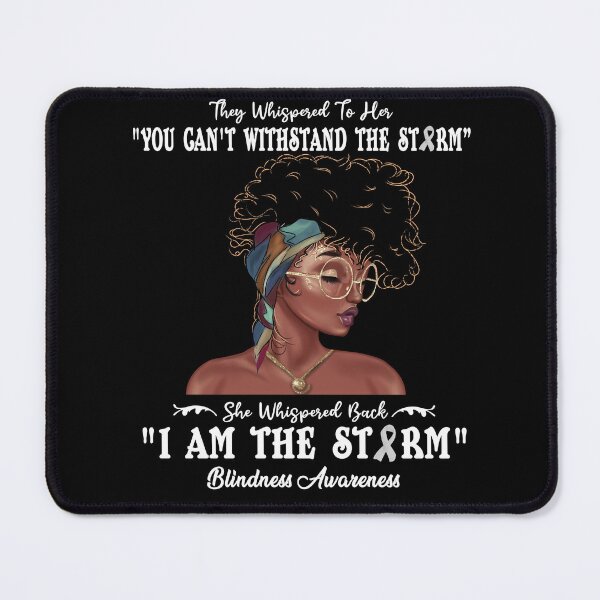 Item preview, I Am The Storm Blindness Awareness designed and sold by Gillosina.