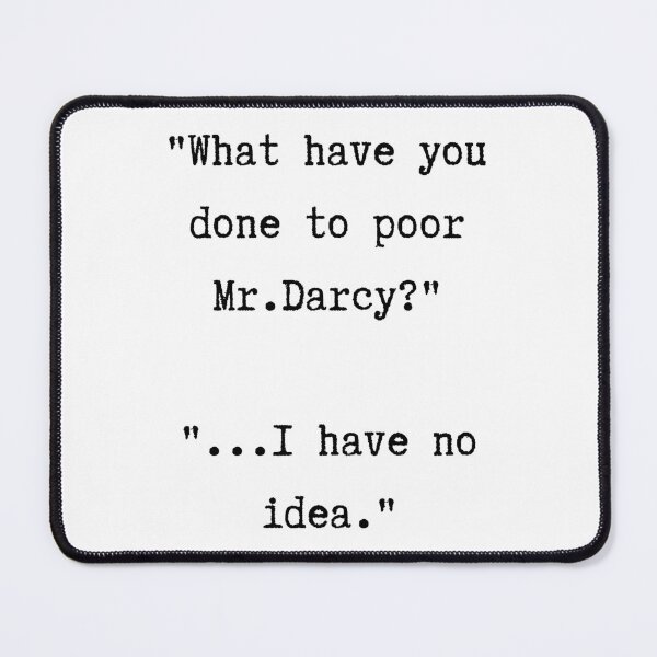 Item preview, Pride and Prejudice Quote | What have you done to poor Mr. Darcy? designed and sold by WordsToArt.