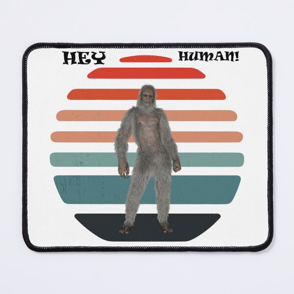 Artikel-Vorschau von  Big Foot Hey Human Hemden für Männer, Big Foot Hey Human Hüte, Big Foot Hey Human Aufkleber, Big Foot Hey Human Uhr, Big Foot Hey Human Masken, Big Foot Hey Human Handyhüllen, designt und verkauft von Poussyarts.