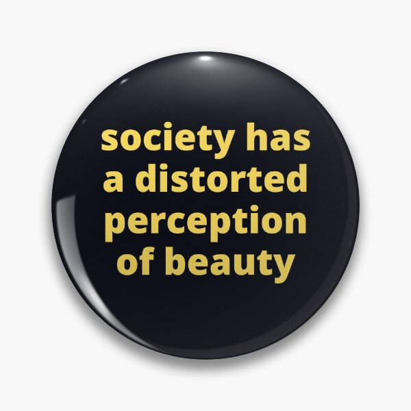 Item preview, Society has a distorted perception of beauty designed and sold by marunstudio.