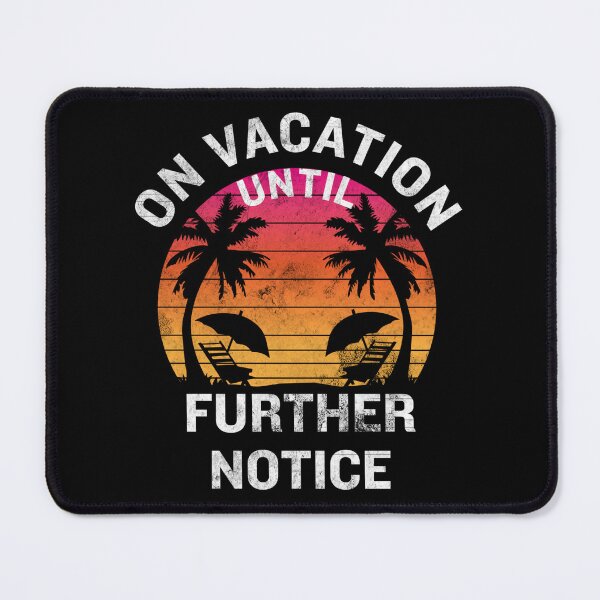 Item preview, On Vacation Until Further Notice  designed and sold by Tema EL.