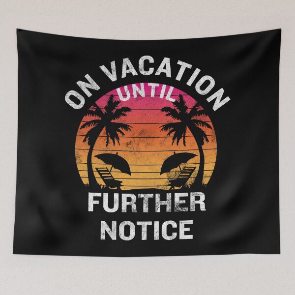 Item preview, On Vacation Until Further Notice  designed and sold by Tema EL.