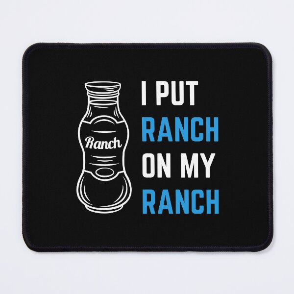 Item preview, I Put Ranch On My Ranch designed and sold by appareltolove.