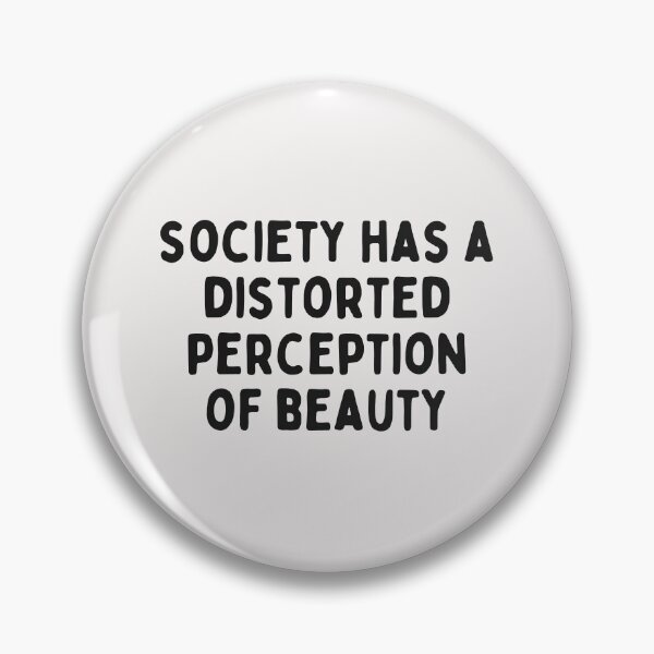 Item preview, Society has a distorted perception of beauty designed and sold by marunstudio.