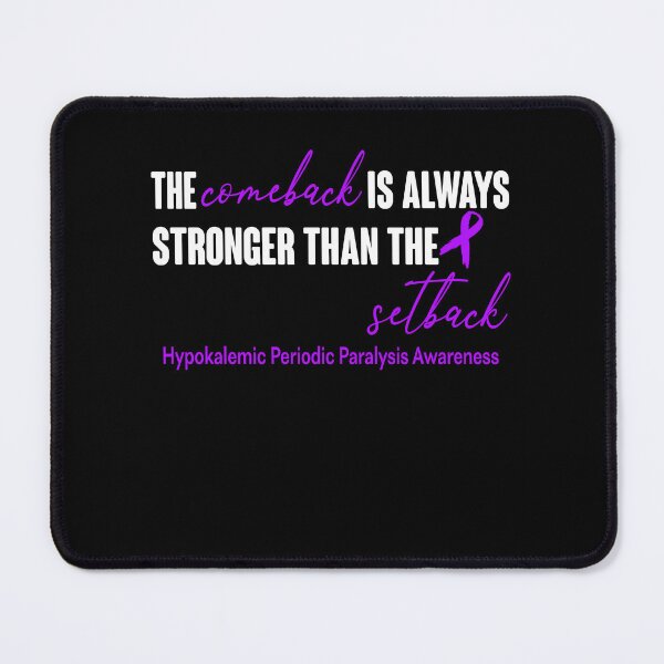 Item preview, Hypokalemic Periodic Paralysis Awareness - The Comeback is Always Stronger Than The Setback designed and sold by Robbsyn.