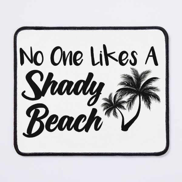 Item preview, No One Likes A Shady Beach Funny Vacation Funny Beach designed and sold by Tema EL.