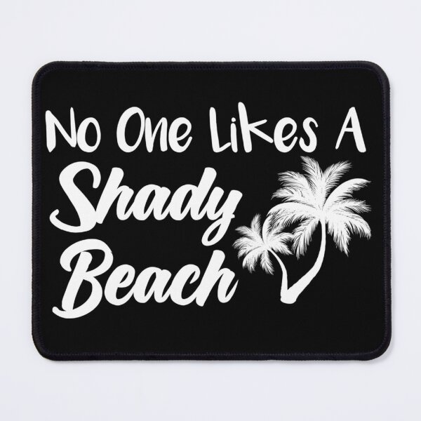 Item preview, No One Likes A Shady Beach Funny Vacation Funny Beach designed and sold by Tema EL.
