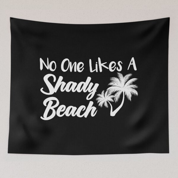Item preview,  No One Likes A Shady Beach Funny Vacation Funny Beach designed and sold by Tema EL.