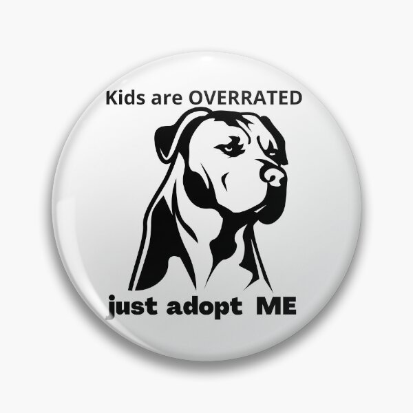 Item preview, Kids Are Overrated Adopt A Dog: Cute Pitbull designed and sold by CuteMaster.