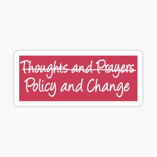 thoughts and prayers policy and change