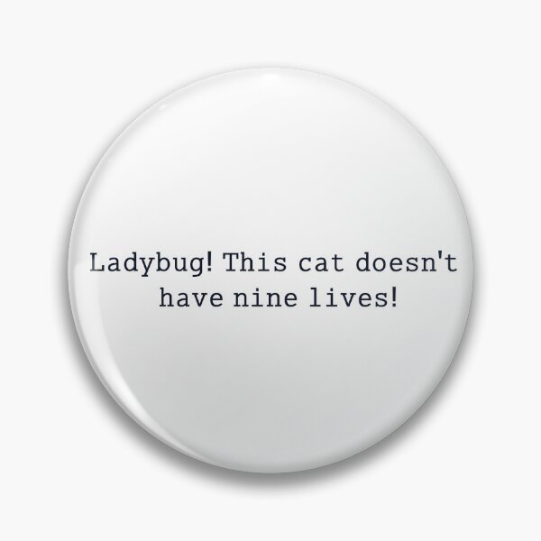 Item preview, Ladybug this cat doesn't have nine lives designed and sold by anikasart.