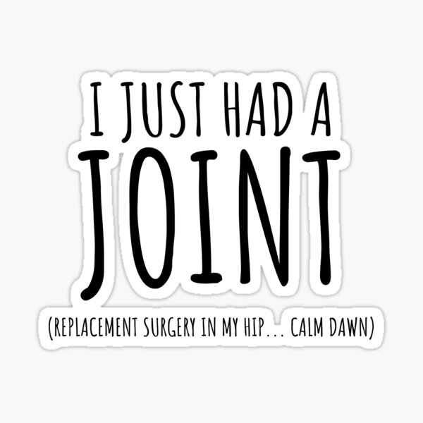 i-just-had-a-joint-replacement-surgery-in-my-hip-calm-dawn-sticker