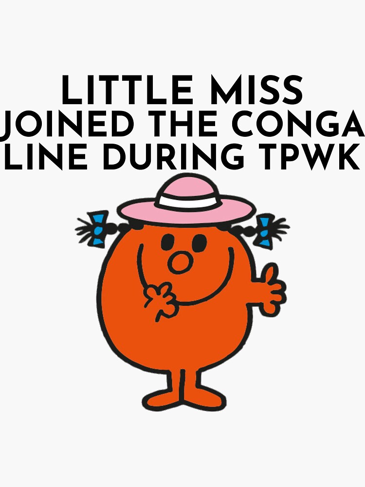 "Little Miss Joined The Conga Line During TPWK" Sticker for Sale by BoldNFresh Redbubble