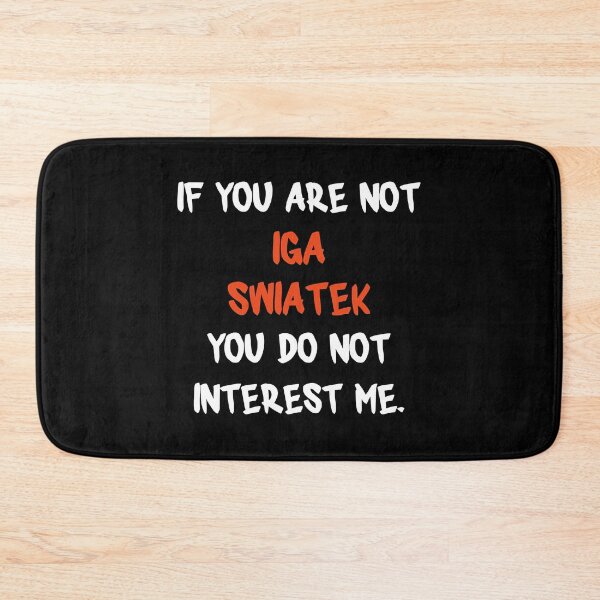 Item preview, If you are not - Iga Swiatek  designed and sold by MichlMitchell.