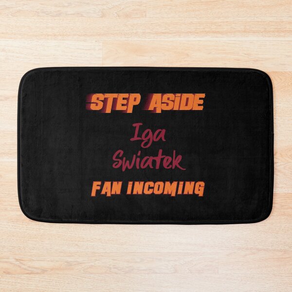 Item preview, Iga Swiatek - Step Aside, incoming fan  designed and sold by MichlMitchell.