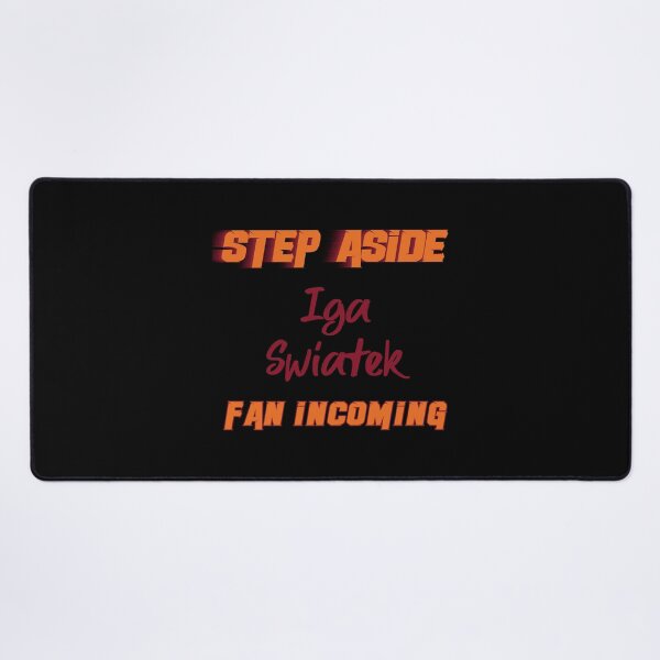 Item preview, Iga Swiatek - Step Aside, incoming fan designed and sold by MichlMitchell.