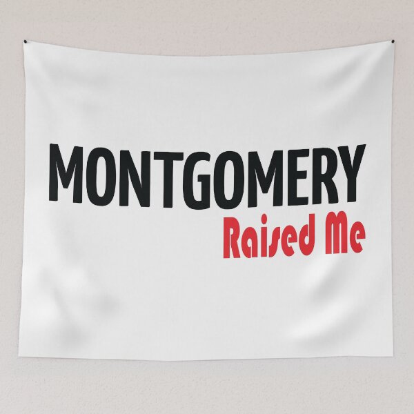 Item preview, Montgomery Raised Me designed and sold by FiveNiches.