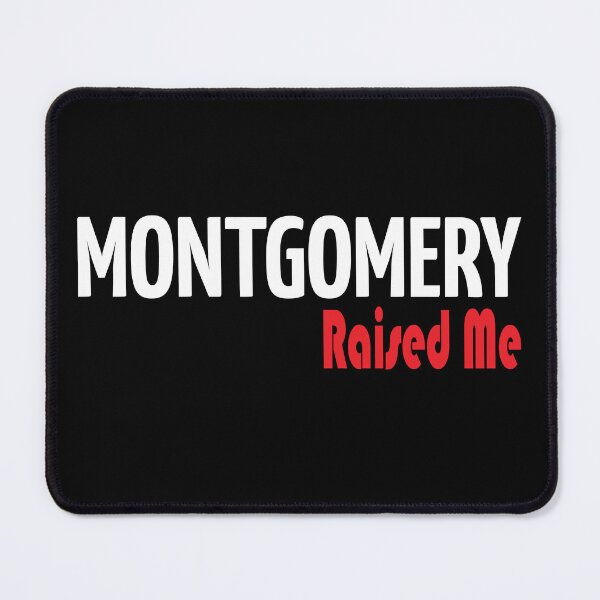 Item preview, Montgomery Raised Me designed and sold by FiveNiches.