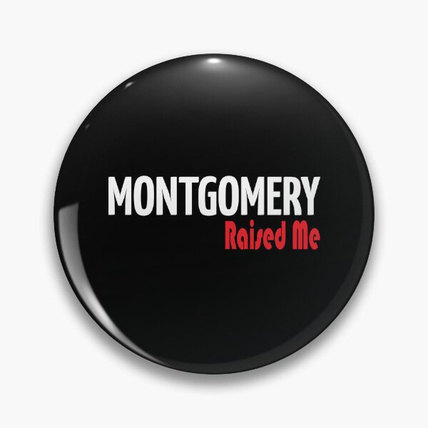 Item preview, Montgomery Raised Me designed and sold by FiveNiches.