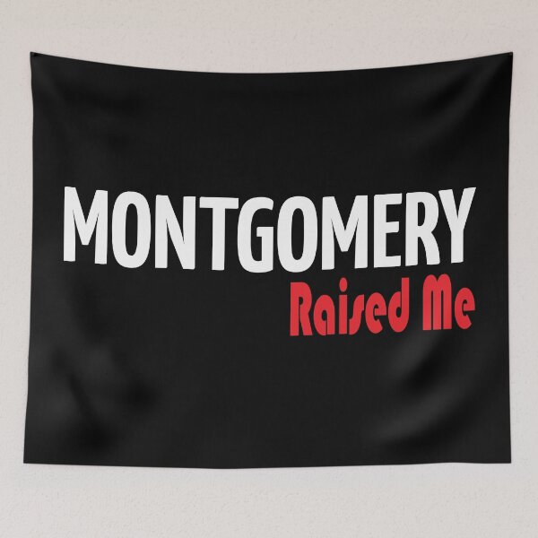 Item preview, Montgomery Raised Me designed and sold by FiveNiches.