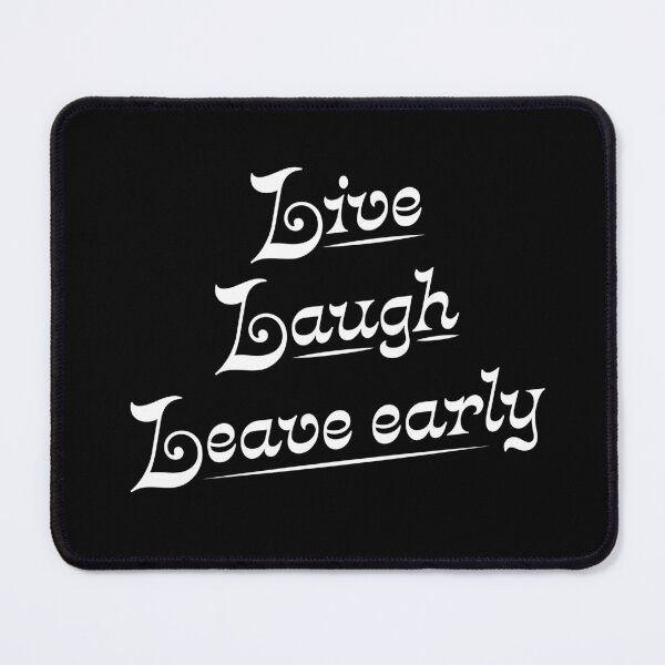 Item preview, Live Laugh Leave Early - the introvert's motto designed and sold by Good-Politics.