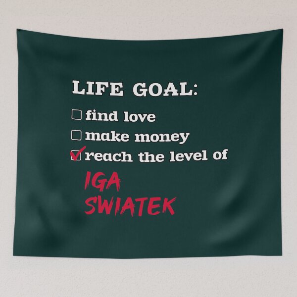 Item preview, Life goal - Iga Swiatek   designed and sold by MichlMitchell.