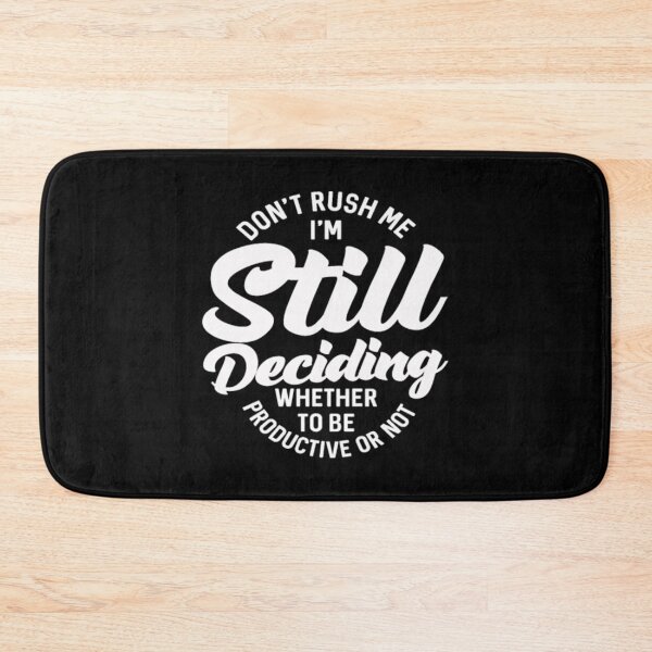 Item preview, Don't Rush Me I'm Still Deciding Whether To Be Pro designed and sold by CallasgerJumble.
