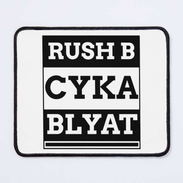 Item preview, RUSH B CYKA BLYAT designed and sold by CallasgerJumble.
