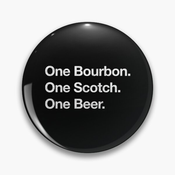 Item preview, One Bourbon. One Scotch. One Beer.   designed and sold by TantalizingVin.
