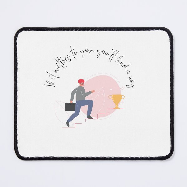 Item preview, Nice motivational quotes , if it matters to you, you'll find a way designed and sold by adee1122.