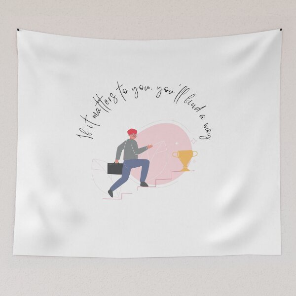 Item preview, Nice motivational quotes , if it matters to you, you'll find a way designed and sold by adee1122.