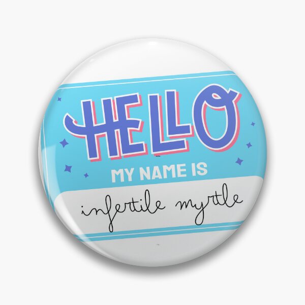 Item preview, Hi My Name Is: Infertile Myrtle  designed and sold by MorganRenfro.