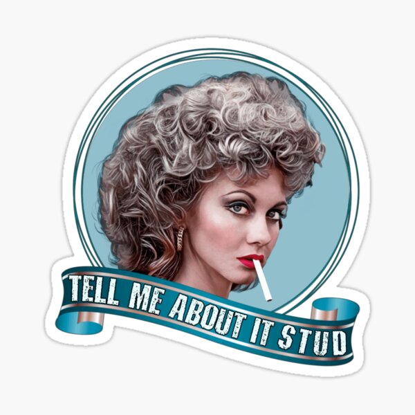 "Tell Me About It Stud Grease Bad Sandy" Sticker For Sale By ...