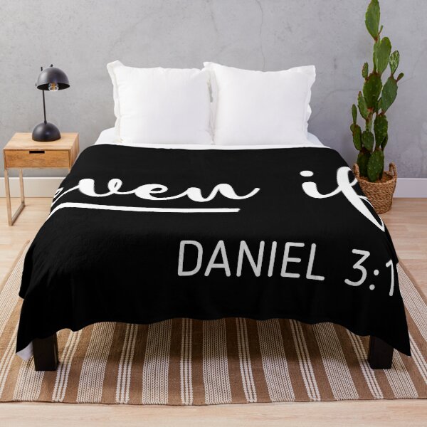 Item preview, Even If DANIEL 3:18 Christianity Quote designed and sold by allysmar.