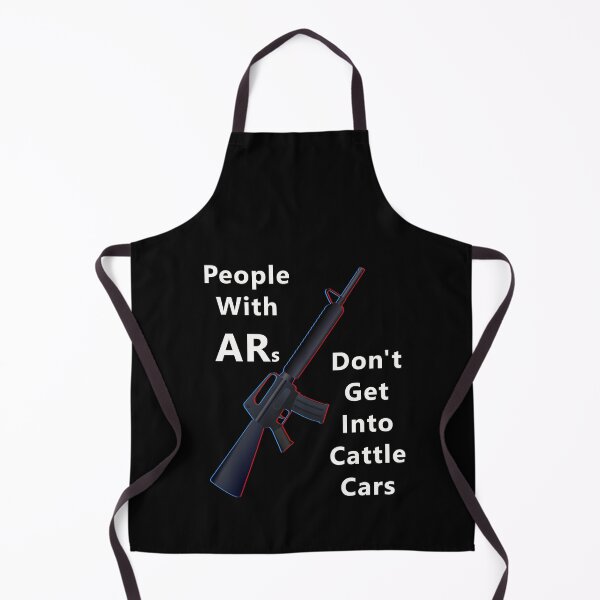 Item preview, People With ARs Don't Get Into Cattle Cars designed and sold by Sarcasmagic.