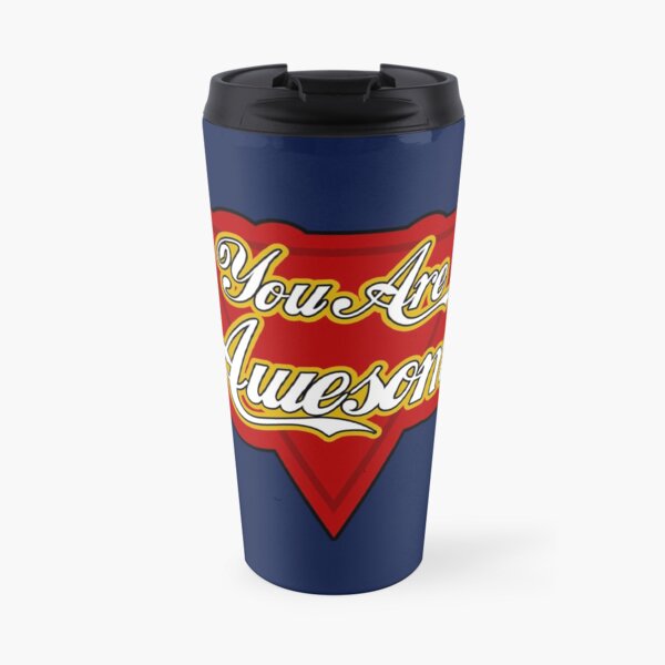 You Are Awesome Travel Mug
