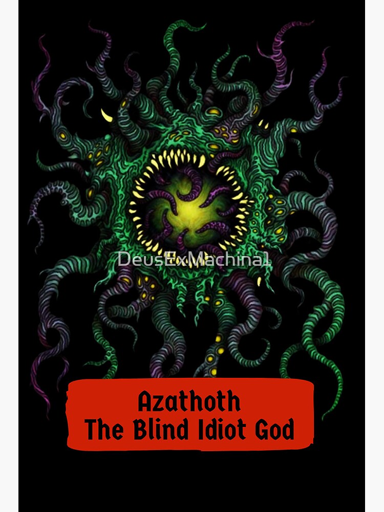 The Blind Idiot God