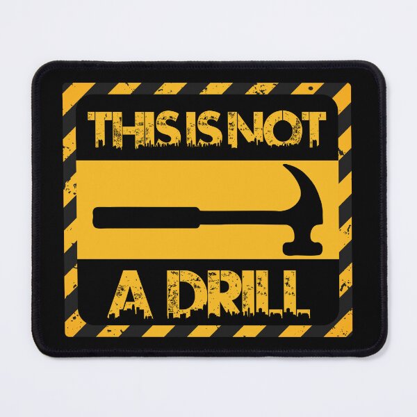 Item preview, This is Not a Drill designed and sold by Camgrounden.