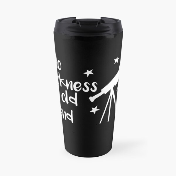 Hello Darkness My Old Friend Telescope Travel Mug