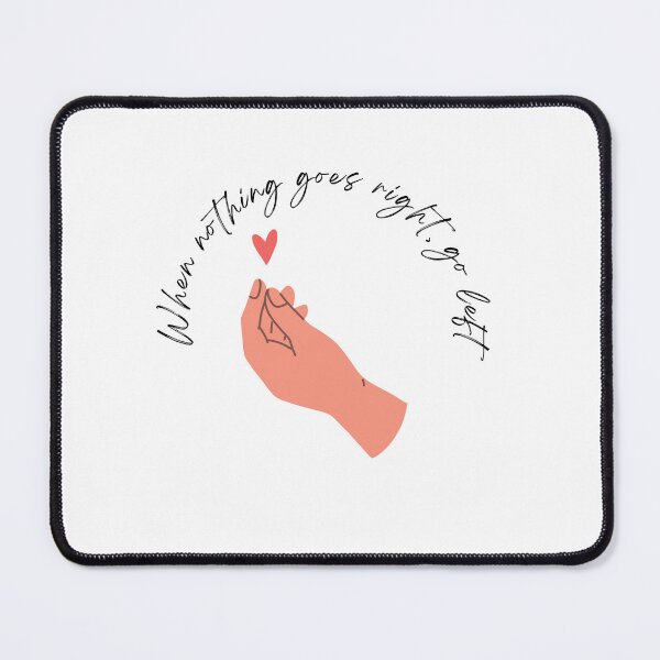Item preview, Nice motivational quotes , When nothing goes right, go left designed and sold by adee1122.