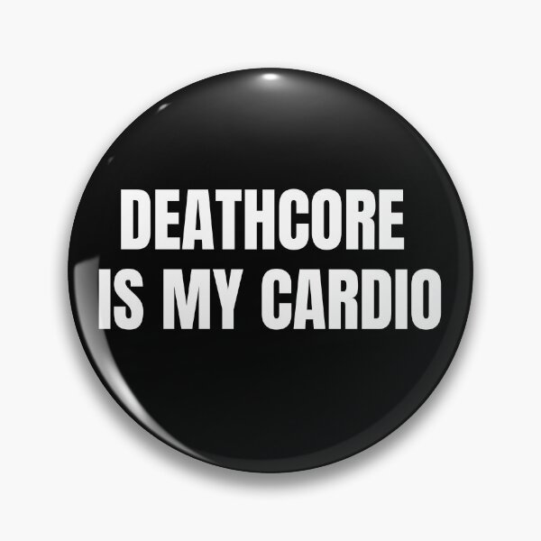 Item preview, Deathcore is My Cardio - Funny Metalcore, Djent, Deathcore designed and sold by PetNamedPeeve.