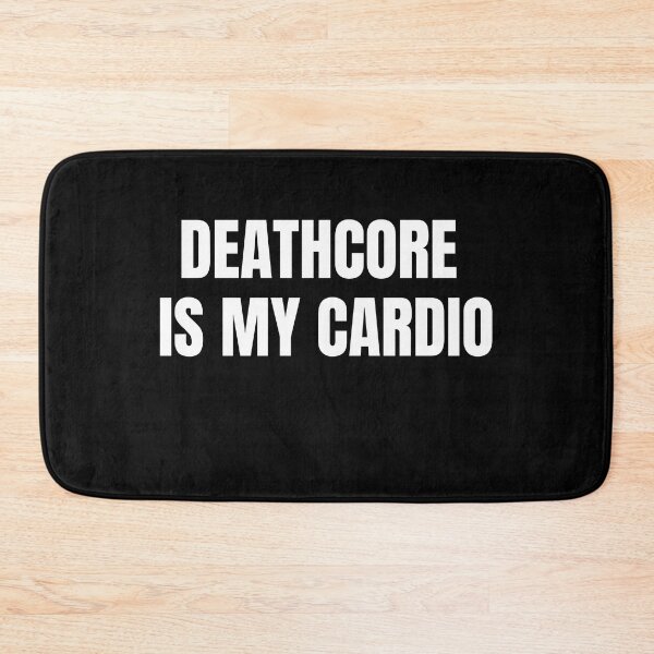 Item preview, Deathcore is My Cardio - Funny Metalcore, Djent, Deathcore designed and sold by PetNamedPeeve.