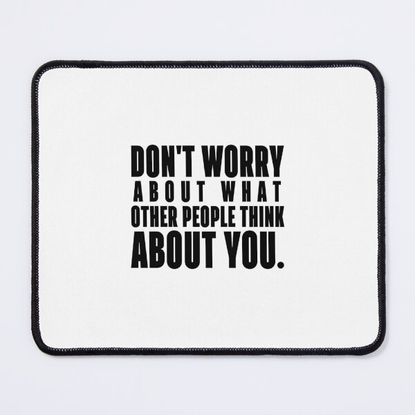 Item preview, Don't worry about what other people think about you. designed and sold by 1Lio.