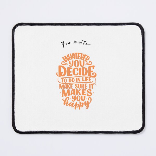 Item preview, Nice motivational quotes , Whatever you decide to do in life, make sure it makes you happy designed and sold by adee1122.