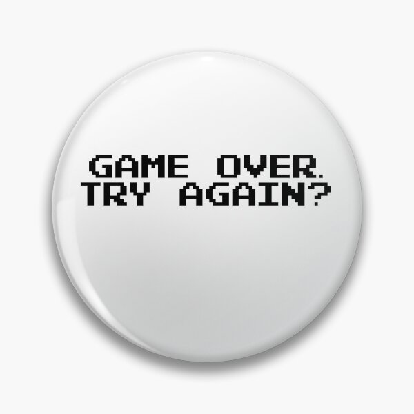 Item preview, GAME OVER TRY AGAIN Video Game Quotes Pixelated designed and sold by everything4eva.