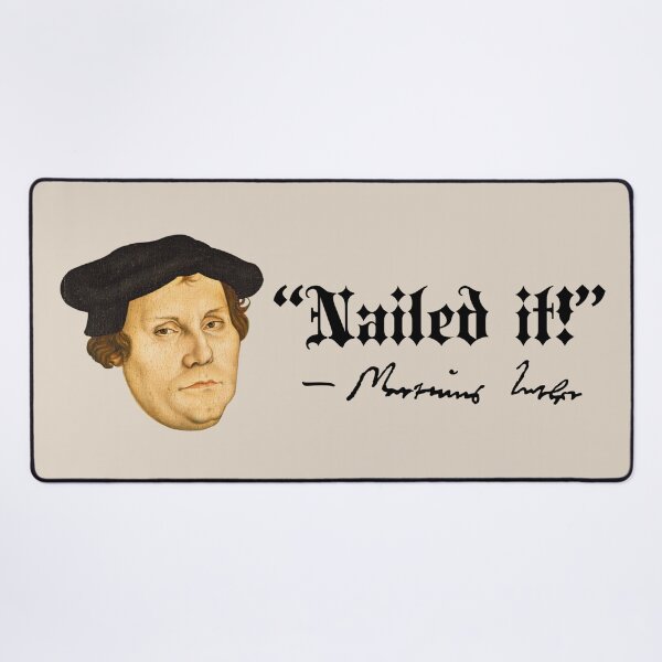 Item preview, “Nailed it!” -Martin Luther  designed and sold by DotorEaon.